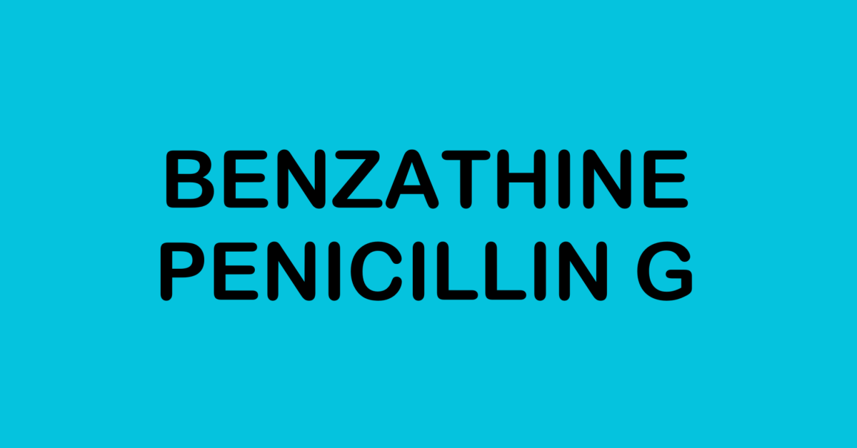 Benzathine Penicillin G